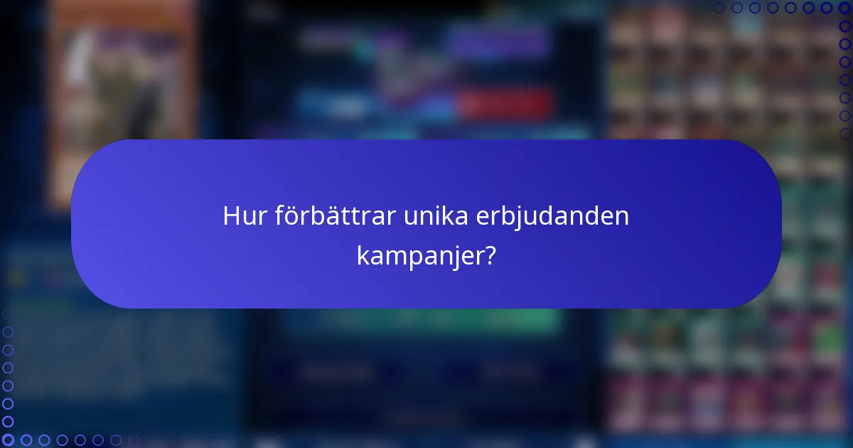Hur förbättrar unika erbjudanden kampanjer?