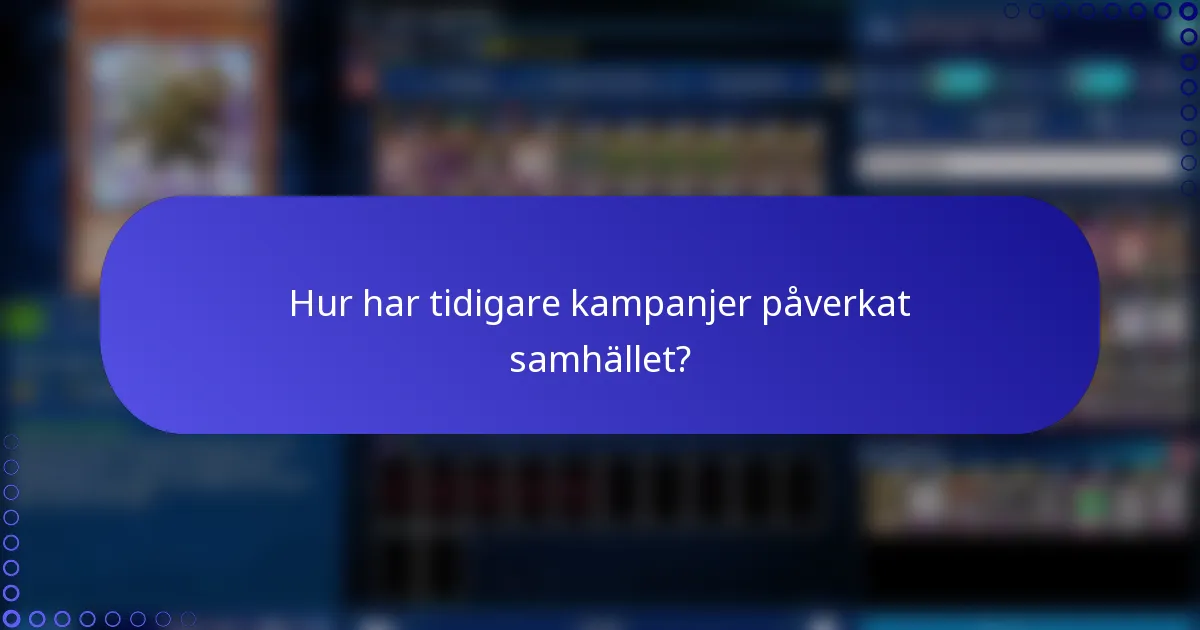 Hur har tidigare kampanjer påverkat samhället?
