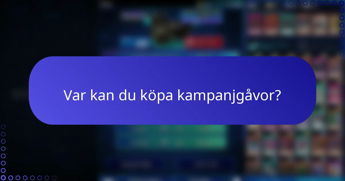 Var kan du köpa kampanjgåvor?