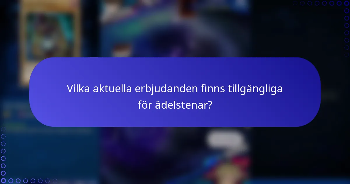 Vilka aktuella erbjudanden finns tillgängliga för ädelstenar?