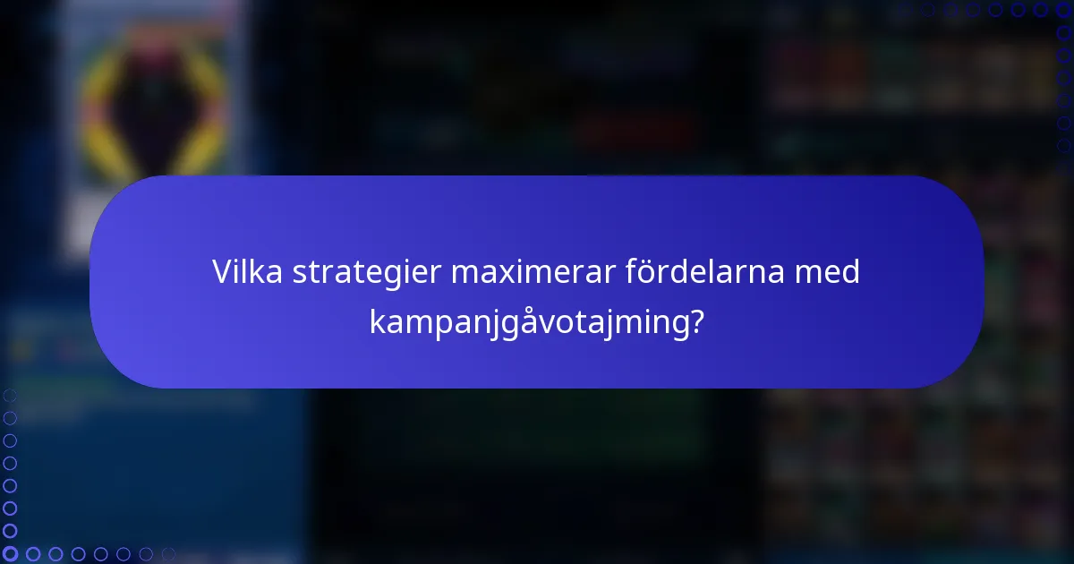 Vilka strategier maximerar fördelarna med kampanjgåvotajming?